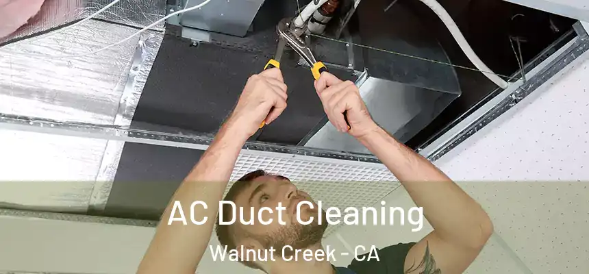 AC Duct Cleaning Walnut Creek - CA