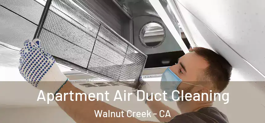 Apartment Air Duct Cleaning Walnut Creek - CA