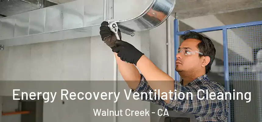  Energy Recovery Ventilation Cleaning Walnut Creek - CA