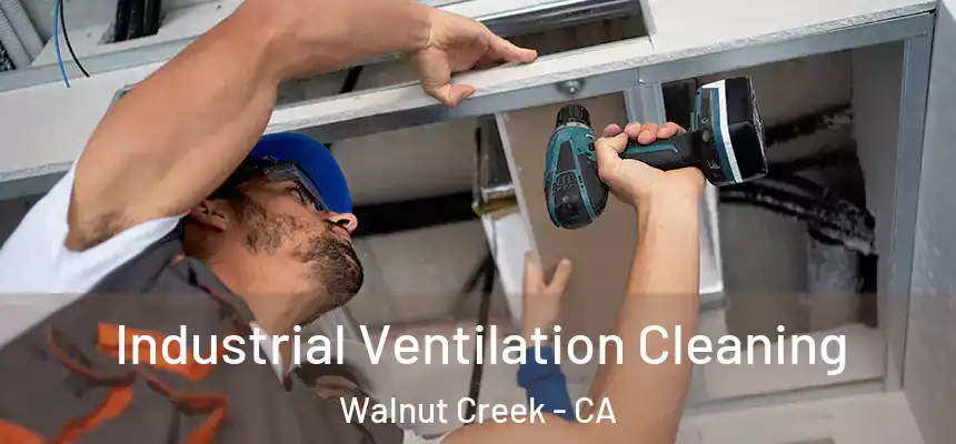  Industrial Ventilation Cleaning Walnut Creek - CA