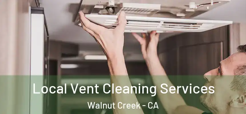  Local Vent Cleaning Services Walnut Creek - CA
