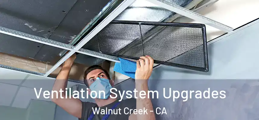  Ventilation System Upgrades Walnut Creek - CA